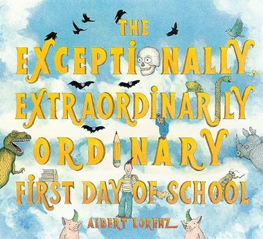 the exceptionally, extraordinarily ordinary first day of school