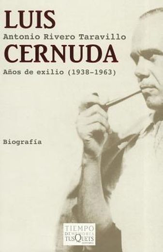 Luis Cernuda: Años de Exilio (1938-1963) (in Spanish)