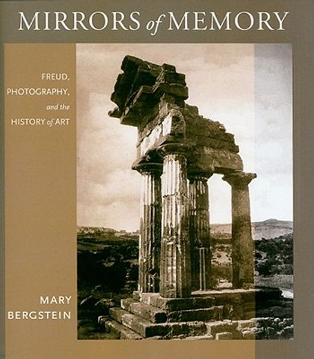 mirrors of memory,freud, photography, and the history of art (en Inglés)