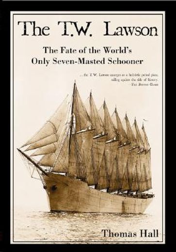 the t.w. lawson,the fate of the world´s only seven-masted schooner