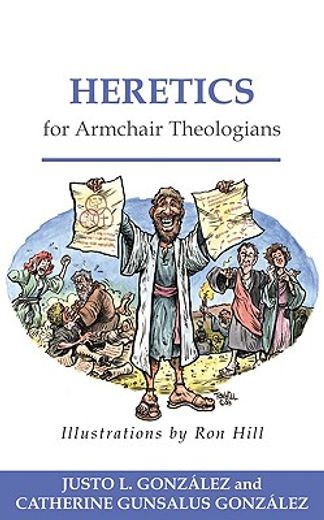 heretics for armchair theologians (en Inglés)