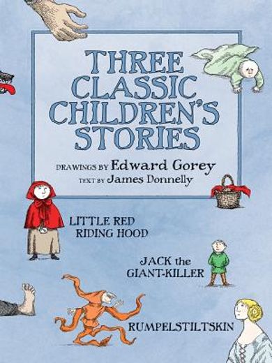 three classic children ` s stories: little red riding hood, jack the giant-killer, and rumpelstiltskin