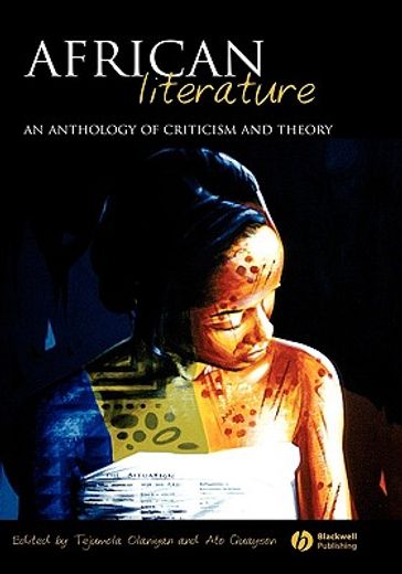 african literature,an anthology of criticism and theory