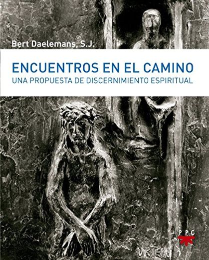 Encuentros en el camino: Una propuesta de discernimiento espiritual