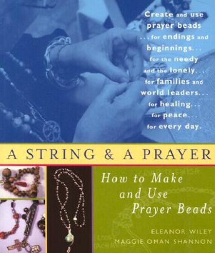 a string and a prayer,how to make and use prayer beads