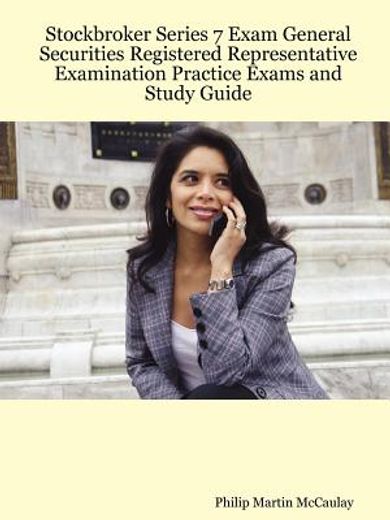 stockbroker series 7 exam,general securities registered representative examination practice exams and study guide (in English)