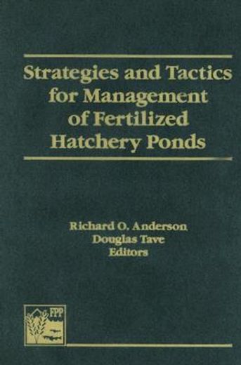 Strategies and Tactics for Management of Fertilized Hatchery Ponds (en Inglés)