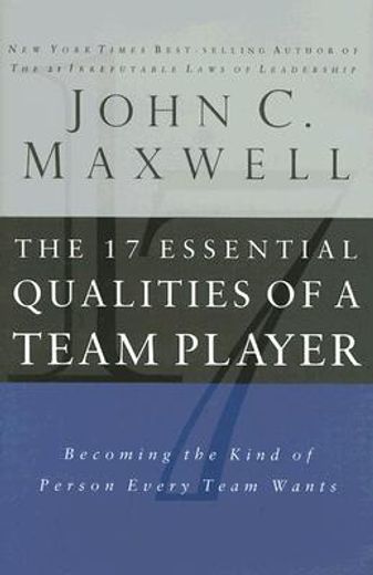 the 17 essential qualities of a team player,becoming the kind of person every team wants (en Inglés)