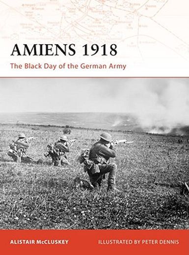 amiens 1918,the black day of the german army
