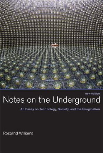notes on the underground,an essay on technology, society, and the imagination
