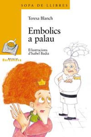Embolics a palau (Llibres Infantils I Juvenils - Sopa De Llibres. Sèrie Groga) (en Catalá)
