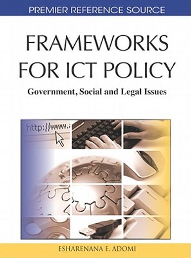 frameworks for ict policy,government, social and legal issues