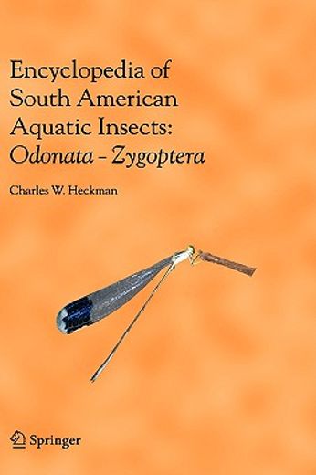 encyclopedia of south american aquatic insects odonata -zygoptera,illustrated keys to known families, genera, and species in south america