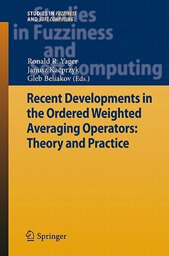 recent developments in the ordered weighted averaging operators,theory and practice