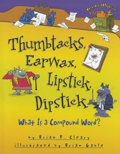 thumbtacks, earwax, lipstick, dipstick,what is a compound word?