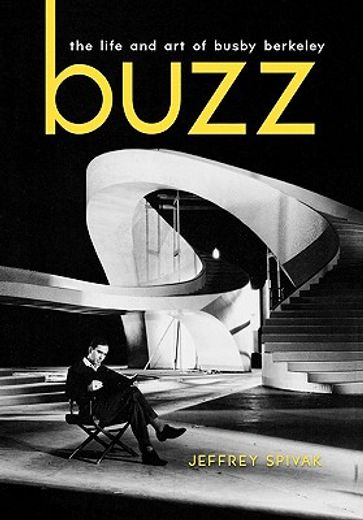 buzz,the life and art of busby berkeley