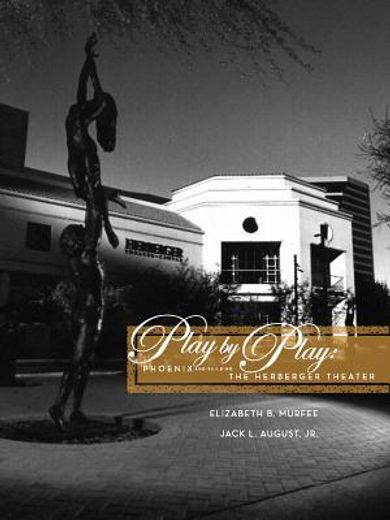 play by play,phoenix and building the herberger theater