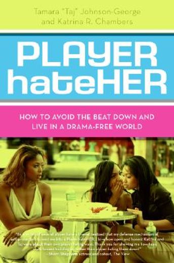 player hateher,how to avoid the beat down and live in a drama-free world