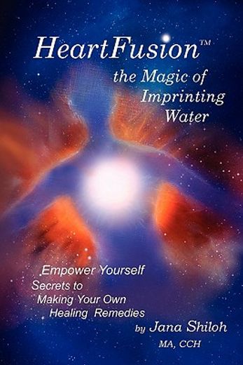 heartfusion, the magic of imprinting water (in English)