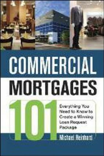 commercial mortgages 101,everything you need to know to create a winning loan request package