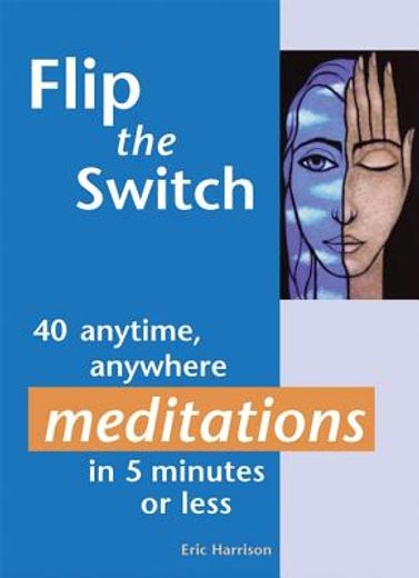 flip the switch,40 anytime, anywhere meditations in 5 minutes or less