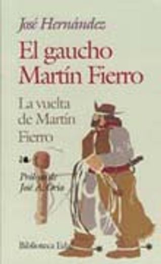 Gaucho Martin Fierro, El.-Vuelta M.F. (Biblioteca Edaf) (in Spanish)