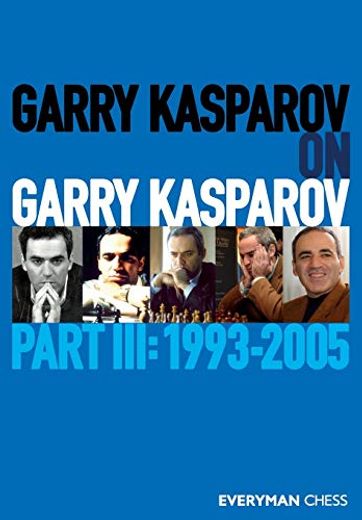 Garry Kasparov on Garry Kasparov, Part 3 (en Inglés)