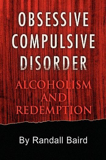 obsessive compulsive disorder,alcoholism and redemption