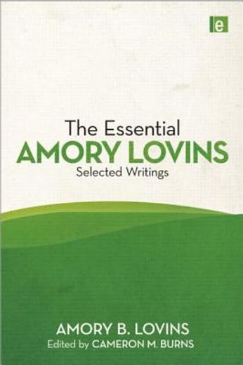 The Essential Amory Lovins: Selected Writings (in English)