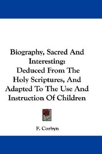 biography, sacred and interesting: deduc