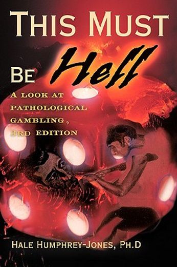 this must be hell,a look at pathological gambling (en Inglés)