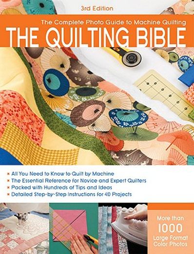 the quilting bible,the complete photo guide to machine quilting