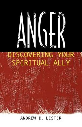 anger,discovering your spiritual ally