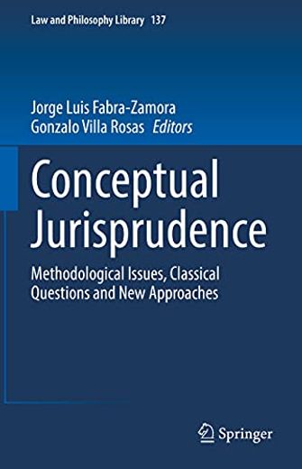 Conceptual Jurisprudence: Methodological Issues, Classical Questions and new Approaches: 137 (Law and Philosophy Library) (en Inglés)