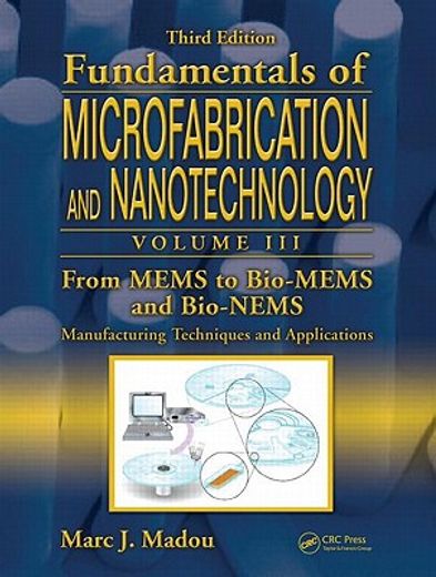 From Mems to Bio-Mems and Bio-Nems: Manufacturing Techniques and Applications (en Inglés)