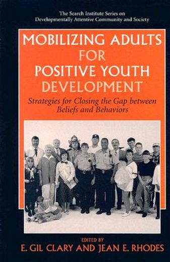 mobilizing adults for positive youth development,strategies for closing the gap between beliefs and behaviors