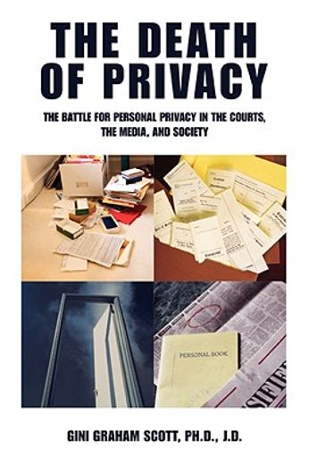 the death of privacy,the battle for personal privacy in the courts, the media, and society