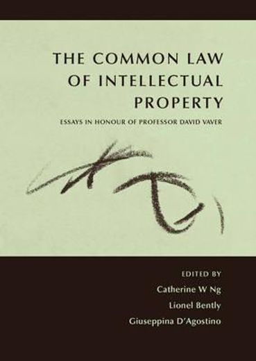 the common law of intellectual property,essays in honour of professor david vaver