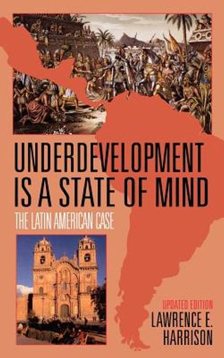 underdevelopment is a state of mind,the latin american case