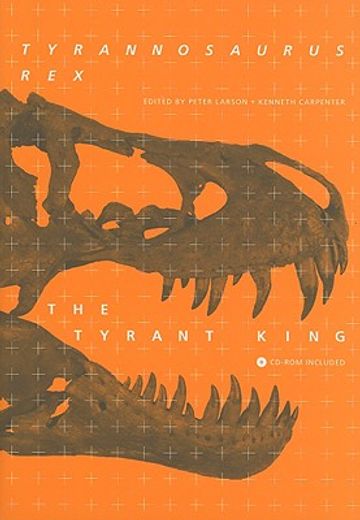 tyrannosaurus rex, the tyrant king (en Inglés)
