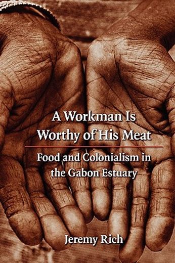 a workman is worthy of his meat,food and colonialism in the gabon estuary