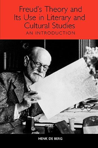 freud´s theory and its use in literary and cultural studies,an introduction