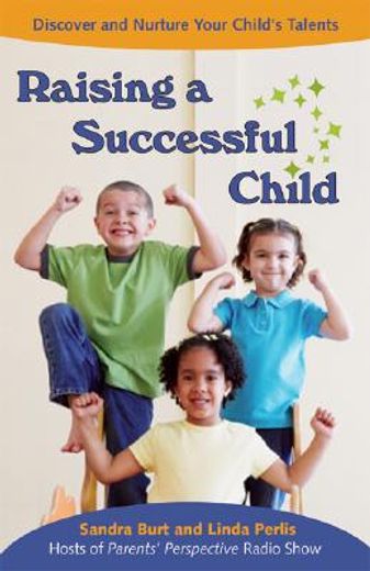 raising a successful child,discover and nurture your child`s talents