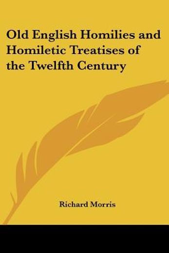 old english homilies and homiletic treatises of the twelfth century
