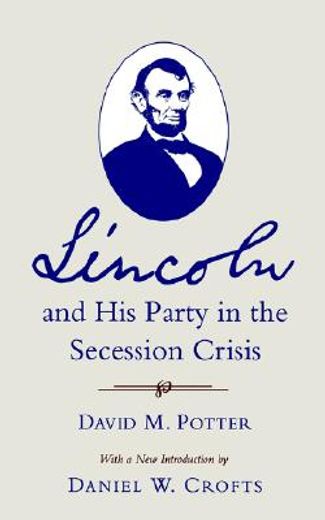 lincoln and his party in the secession crisis