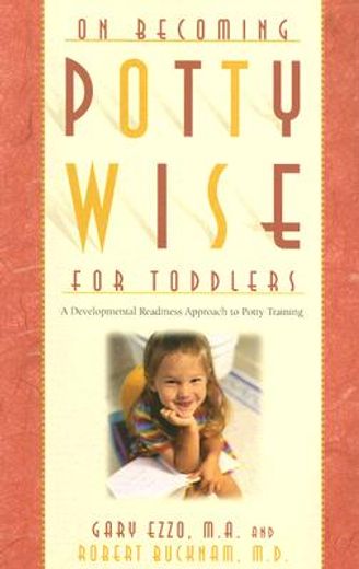 pottywise for toddlers,a developmental readiness approach to potty training