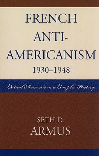 french anti-americanism (1930-1948),critical moments in a complex history