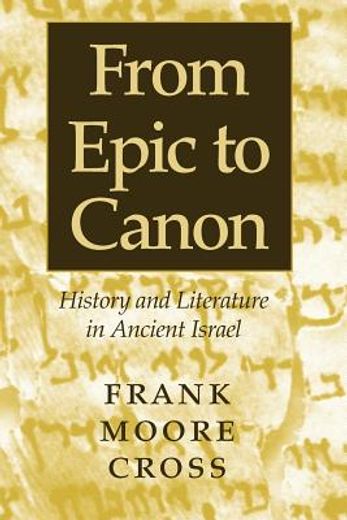 from epic to canon,history and literature in ancient israel