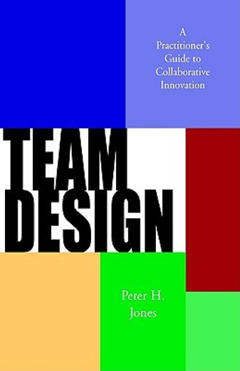 team design,a practitioner´s guide to collaborative system development