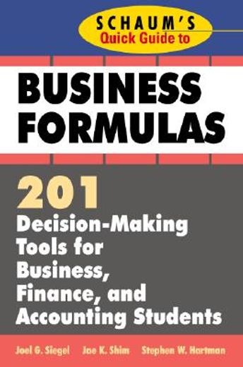 schaum´s quick guide to business formulas,201 decision-making tools for business, finance, and accounting students